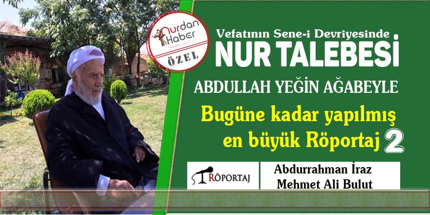 Bugüne kadar Abdullah ağabeyle yapılan en büyük röportaj ( 2 )