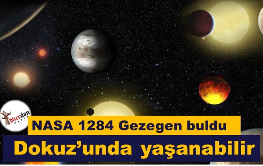 NASA bin 284 gezegen buldu. Dokuzunda yaşanabilir
