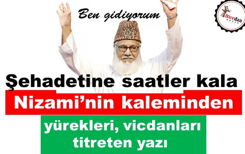 İdamına saatler kala Nizami’den yürekleri, vicdanları titreten yazı