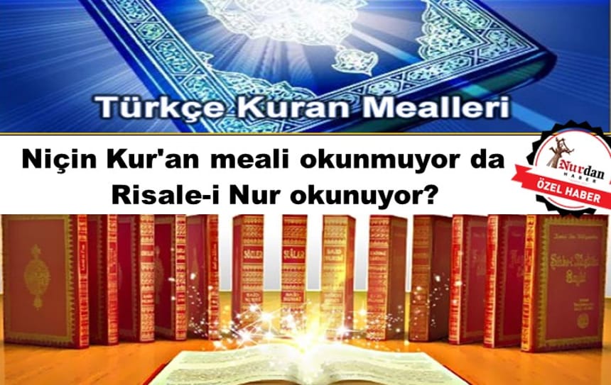 Niçin Kur’an meali okunmuyor da Risale-i Nur okunuyor?