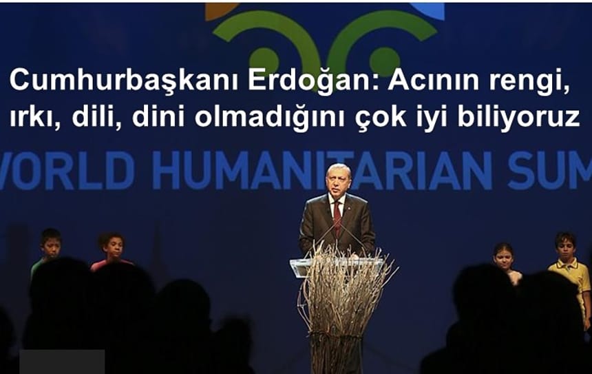 Cumhurbaşkanı Erdoğan: Acının rengi, ırkı, dili, dini olmadığını çok iyi biliyoruz