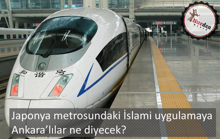 Japonya metrosundaki İslami uygulamaya Ankara’lılar ne diyecek?