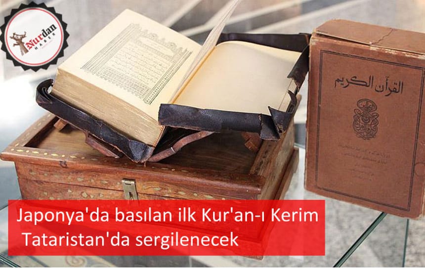 Japonya’da basılan ilk Kur’an-ı Kerim Tataristan’da
