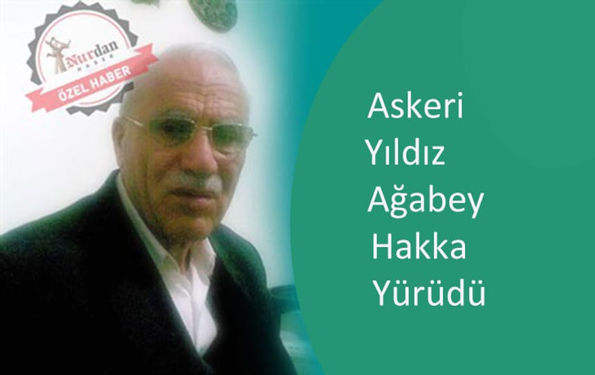 Askeri Yıldız Ağabey Hakka Yürüdü