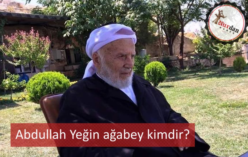 Abdullah Yeğin ağabey kimdir?