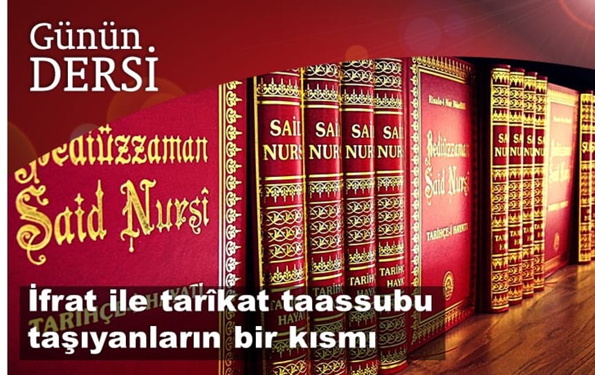 İfrat ile tarîkat taassubu taşıyanların bir kısmı