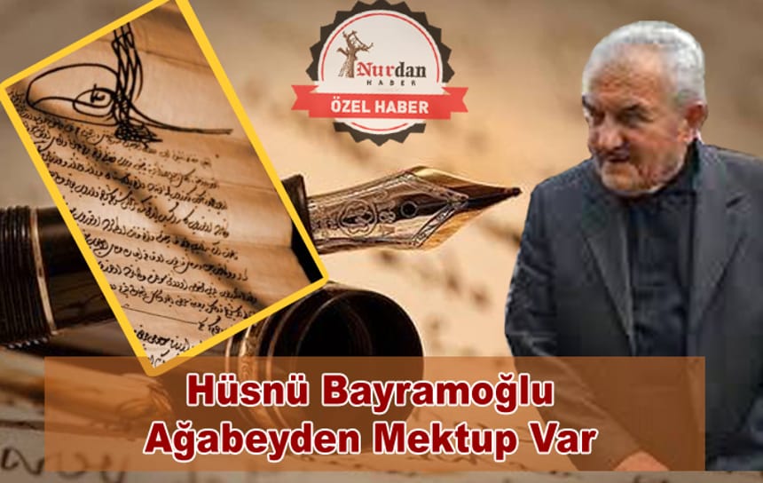 Hüsnü Ağabeyden Mektup var