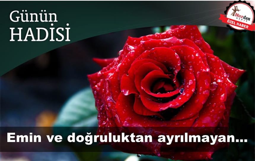 Emin ve doğruluktan ayrılmayan…