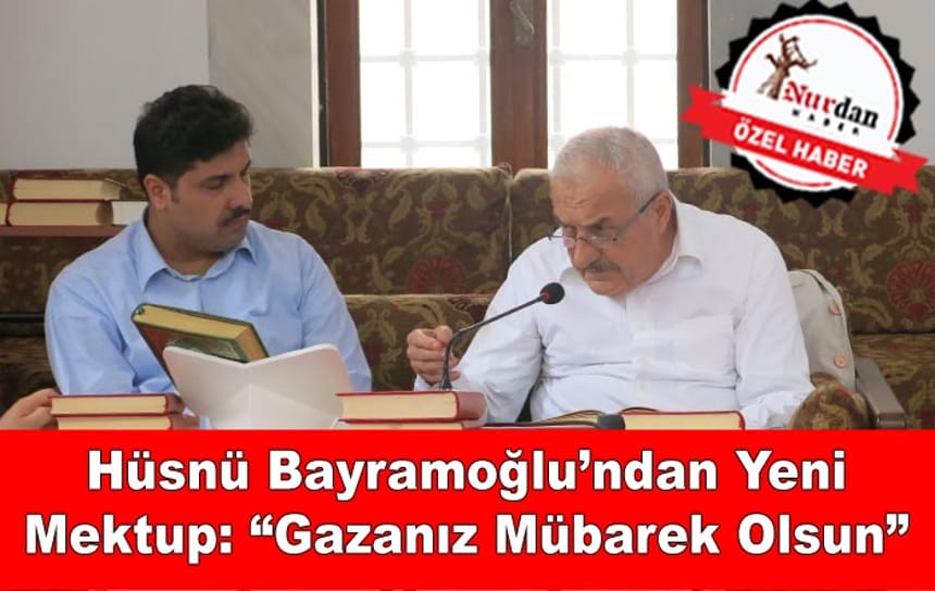 Hüsnü Bayramoğlundan Yeni Mektup: Gazanız Mübarek Olsun