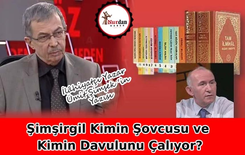 Şimşirgil Kimin Şovcusu? Kimin Davulunu Çalıyor.