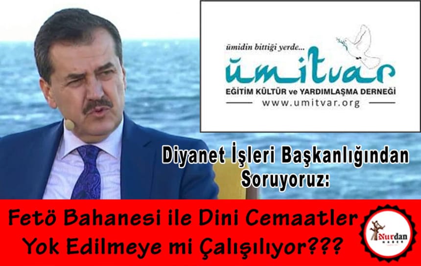 Ümitvar Derneği: Diyanet İşleri Başkanlığından Soruyoruz ..???