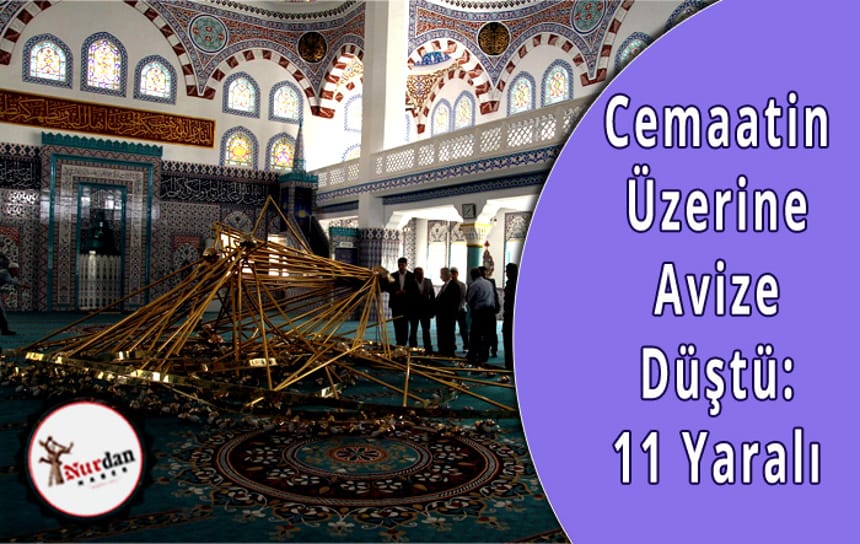 Cemaatin üzerine avize düştü: 11 yaralı