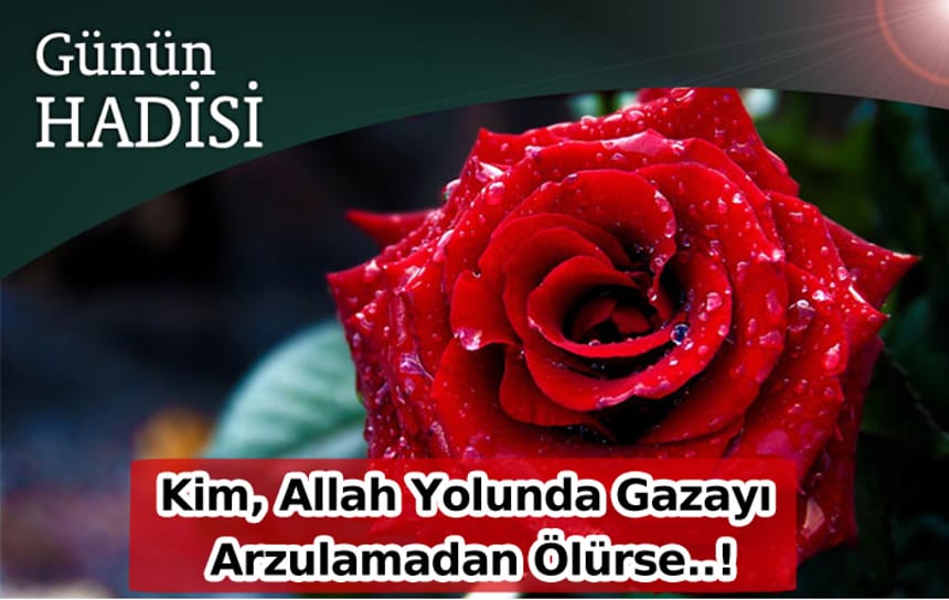 Kim, Allah Yolunda Gazayı Arzulamadan Ölürse..!