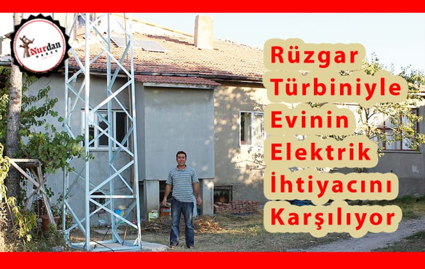 Demirci Ustası, Rüzgar Türbini ile Elektrik Üretti