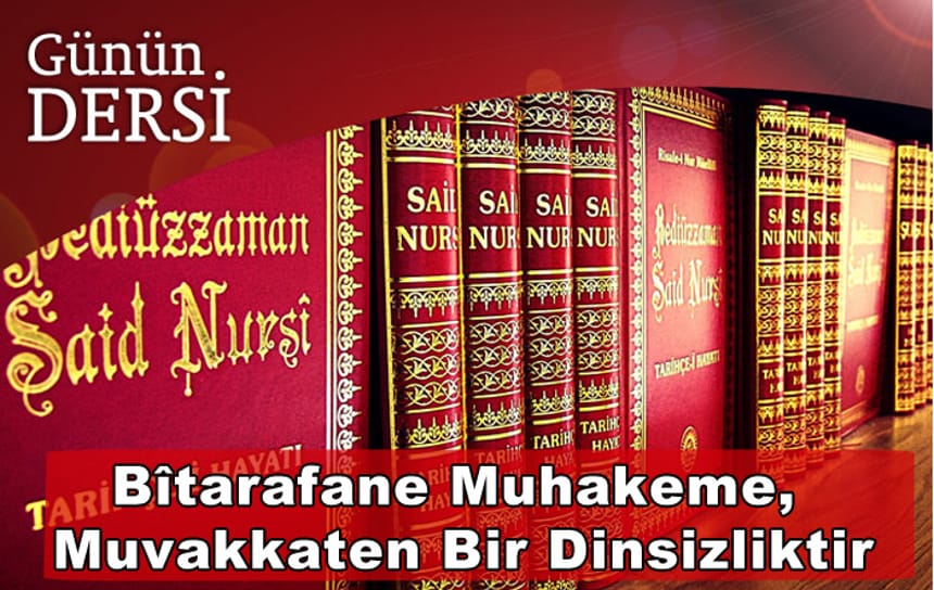 Bîtarafane Muhakeme, Muvakkaten Bir Dinsizliktir