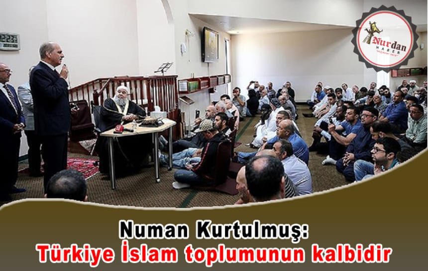 ‘Türkiye İslam toplumunun kalbidir’