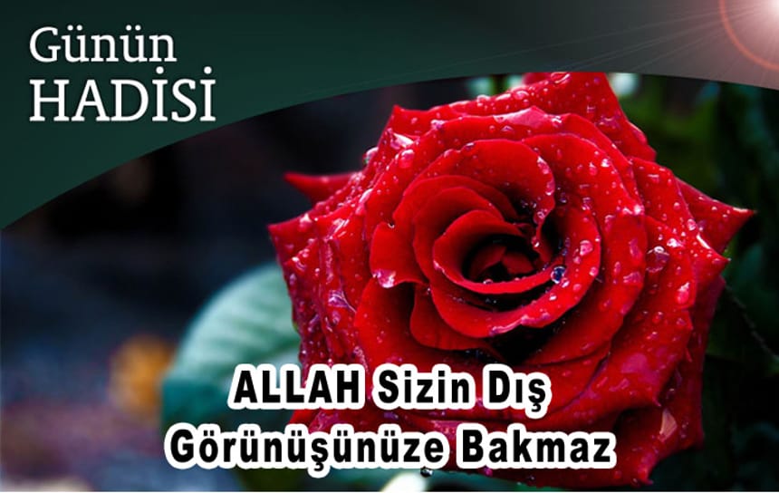 ALLAH Sizin Dış Görünüşünüze Bakmaz