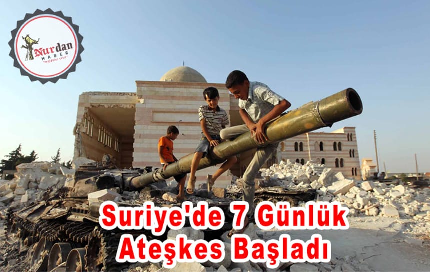 Suriye’de 7 Günlük Ateşkes Başladı
