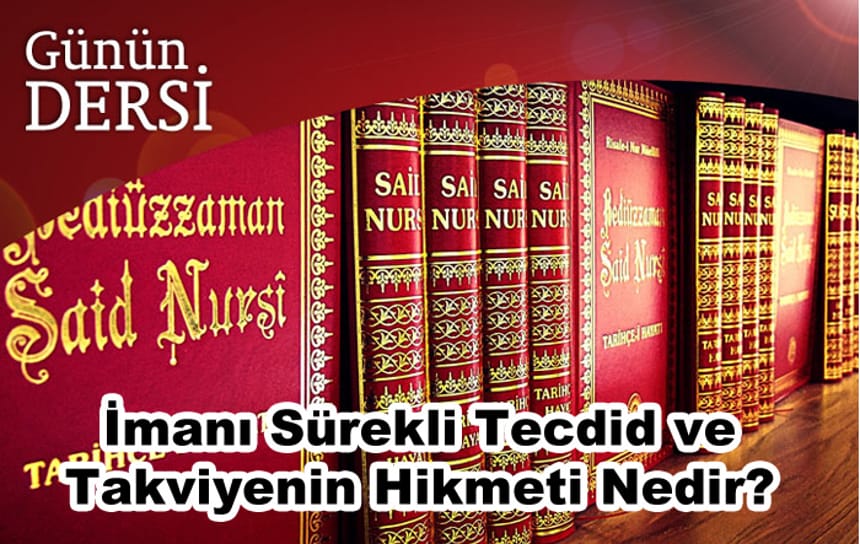 İmanı Sürekli Tecdid ve Takviyenin Hikmeti Nedir?