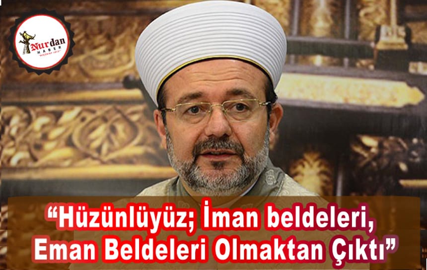 Hüzünlüyüz; iman beldeleri, eman beldeleri olmaktan çıktı