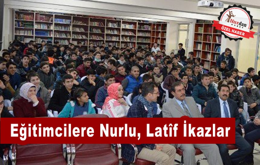 Eğitimcilere Nurlu, Latîf İkazlar