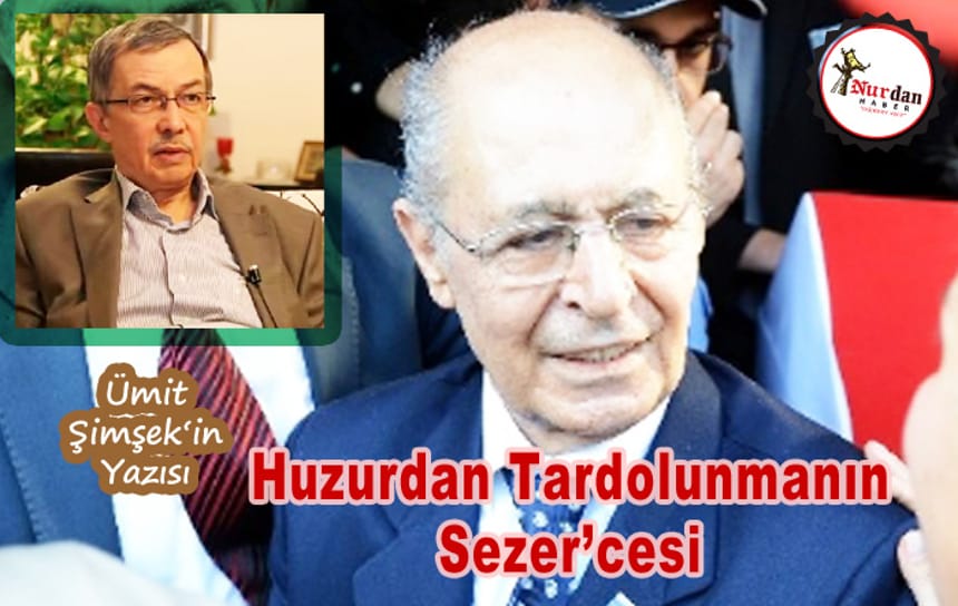 Huzurdan Tard Olunmanın Sezer’cesi