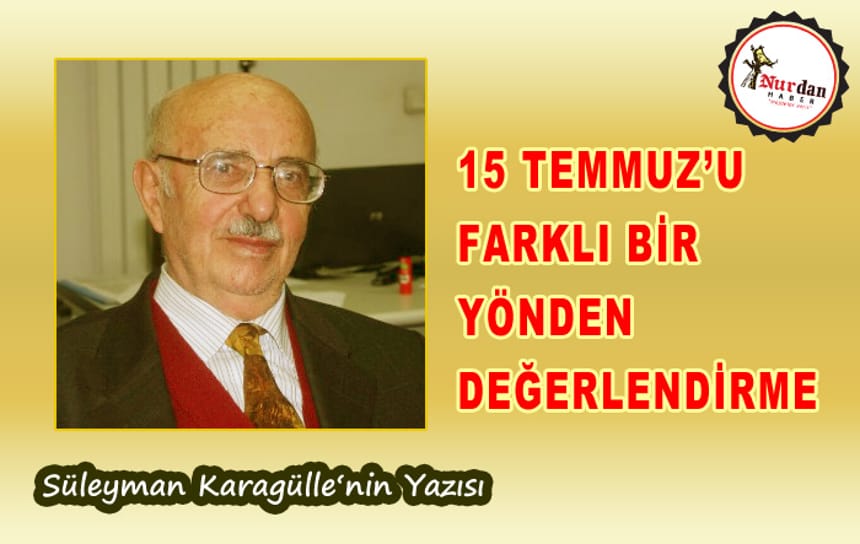 FARKLI BİR 15 TEMMUZ DEĞERLENDİRMESİ