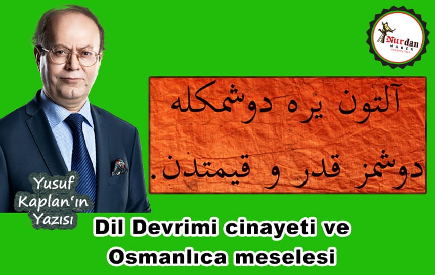 Dil Devrimi cinayeti ve Osmanlıca meselesi