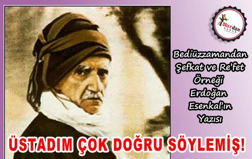 ÜSTADIM ÇOK DOĞRU SÖYLEMİŞ!