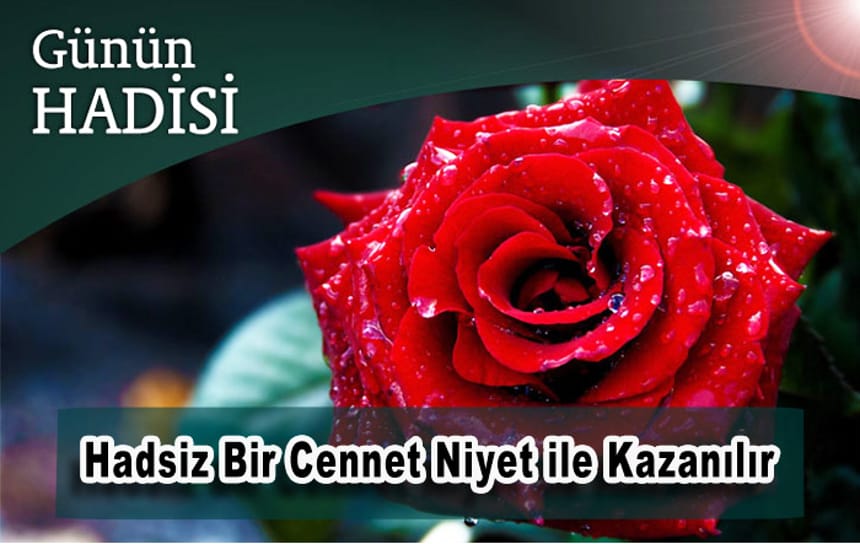 Hadsiz Bir Cennet Niyet İle Kazanılır