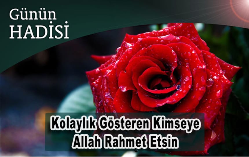 Kolaylık Gösteren Kimseye Allah Rahmet Etsin