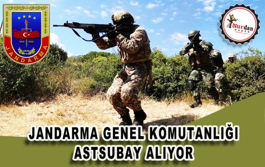 JANDARMA GENEL KOMUTANLIĞI ASTSUBAY ALACAK