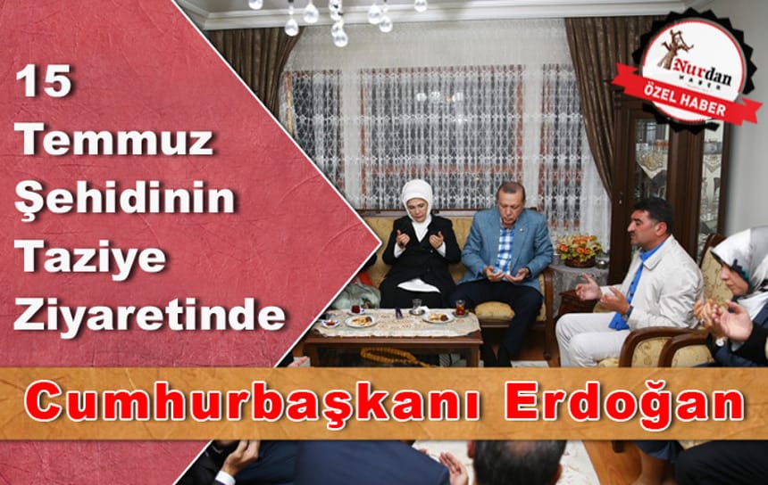 Cumhurbaşkanı Erdoğan Şehit Mustafa Avcu’nun Evini Ziyaret Etti