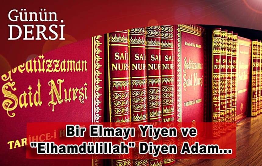 Bir Elmayı Yiyen ve “Elhamdülillah” Diyen Adam…