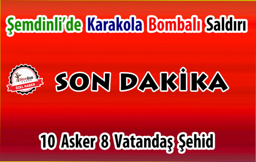 Şemdinli’de Karakolu Bombalı Araçlı Saldırı