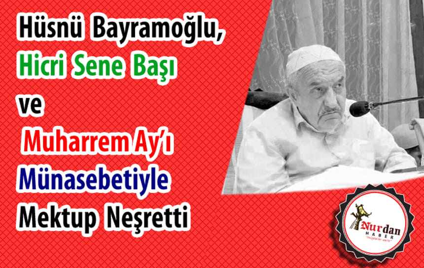 Hüsnü Bayramoğlu, Hicri Sene ve Muharrem Münasebeti ile Mektup Neşretti