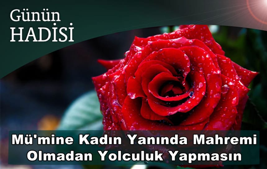 Mü’mine Kadın Mahremsiz Yolculuk Yapmasın