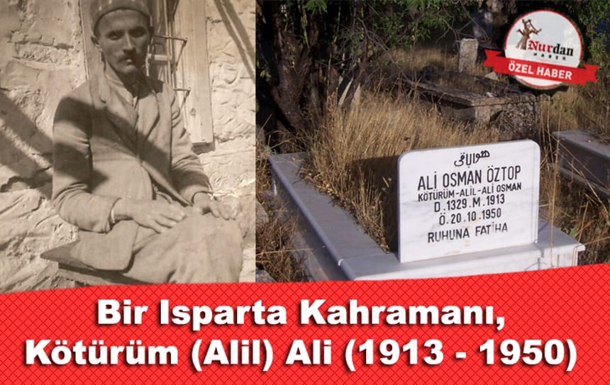 Bir Isparta Kahramanı, Kötürüm (Alil) Ali (1913 – 1950)