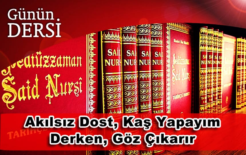 Akılsız Dost, Kaş Yapayım Derken Göz Çıkarır