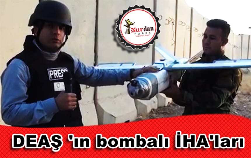 DEAŞ’ın bombalı İHA’ları