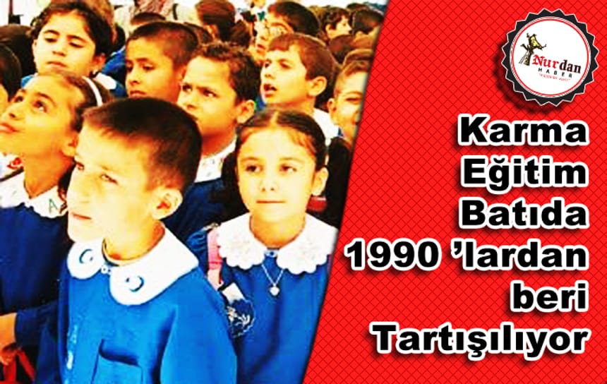 Karma Eğitim 1990 ’lardan Beri Batı’da Tartışılıyorr