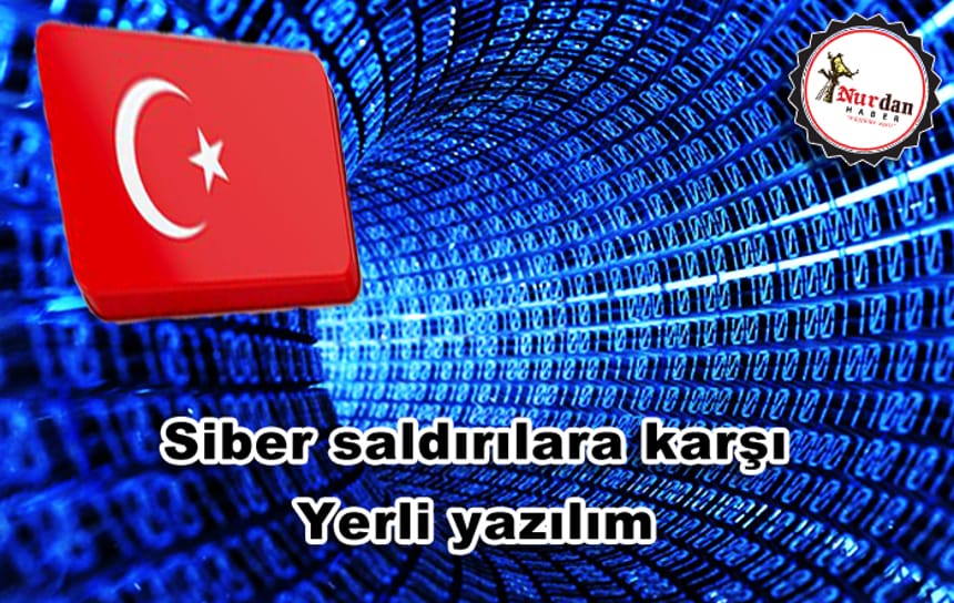 Siber saldırılara karşı yerli yazılım