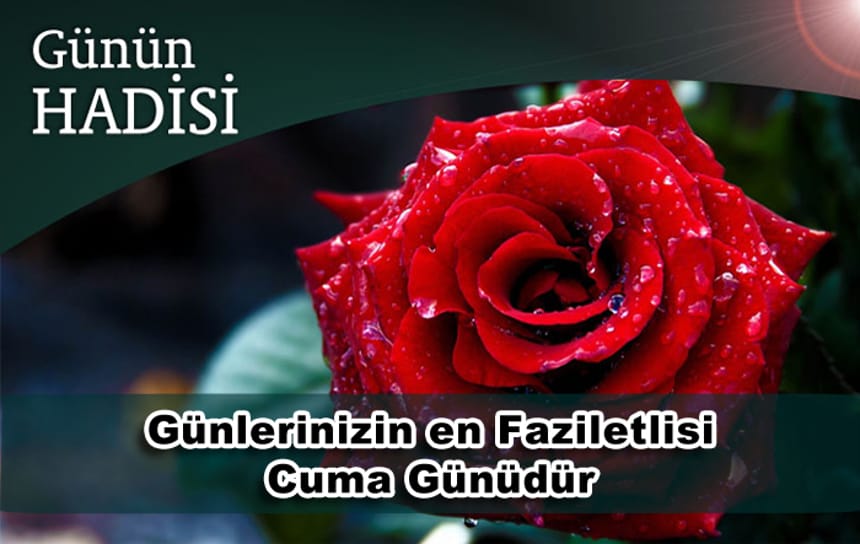 Sizin Günlerin en Faziletlisi Cuma Günüdür