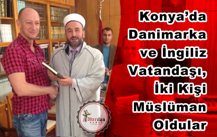 Danimarka ve İngiltere Vatandaşları Müslüman Oldu