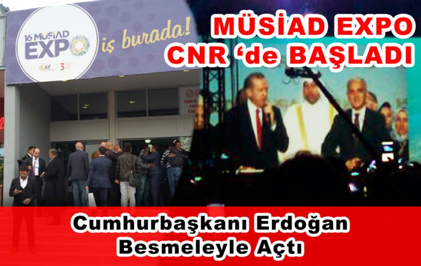 MÜSİAD EXPO CNR ‘de BAŞLADI