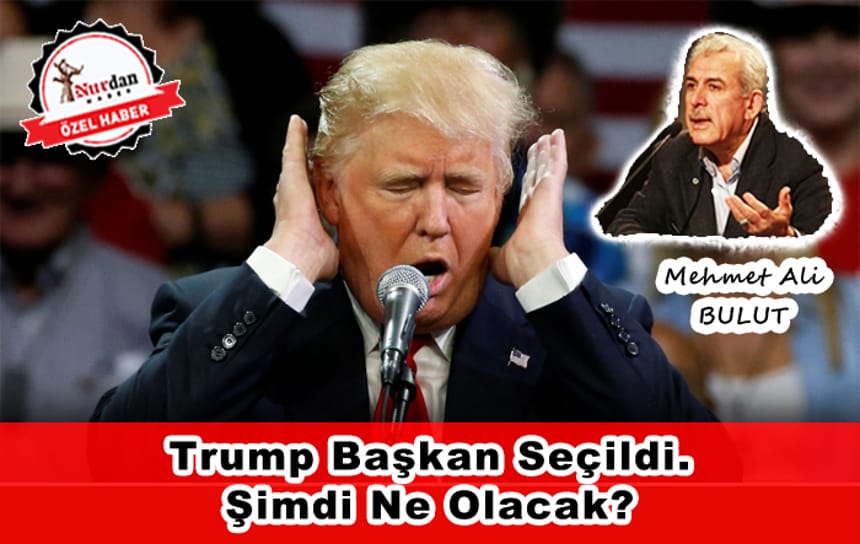 Trump Başkan Seçildi. Şimdi Ne Olacak?