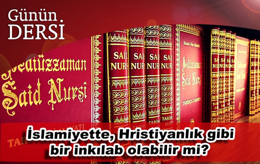 İslamiyette, Hristiyanlık gibi bir inkılab olabilir mi?