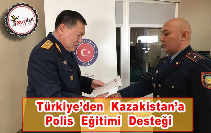 Türkiye’den Kazakistan’a polis eğitimi desteği