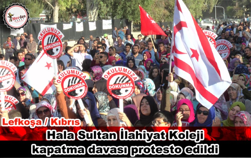 KKTC’deki Hala Sultan İlahiyat Kolejine kapatma davası