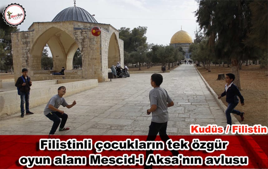 Filistinli çocukların tek özgür oyun alanı Mescid-i Aksa’nın avlusu
